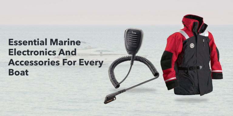 Essential Marine Electronics and Accessories for Every Boat